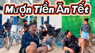 Mượn Tiền ăn tết Tập 1 | Ba Anh Em ￼