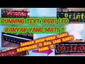 Servis Running Text Full RGB [Tampilan Acak-acakan Led Banyak Area Yang Mati]