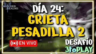 🔴Día 24: Grieta: Pesadilla Segundo Jefe y ¿Torodor? Desafío 3toPLAY #WoR en Español 🔴