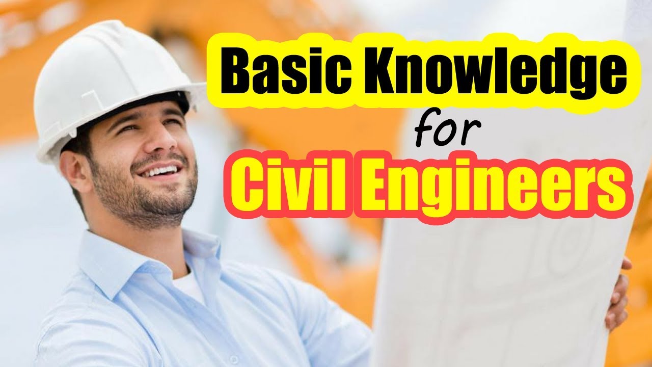 Basic Knowledge For Civil Engineers - Civil Engineering Information ...