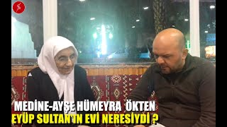 EYÜP SULTANIN EVİ NEREDE MİYDİ? / HÜMEYRA ÖKTEN'E SORDUK!