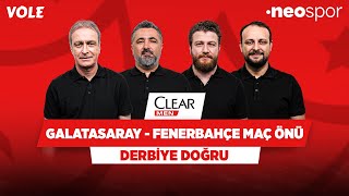 Galatasaray - Fenerbahçe Maç Önü | Önder Özen, Serdar Ali Çelikler, Uğur Karakullukçu, Onur Tuğrul