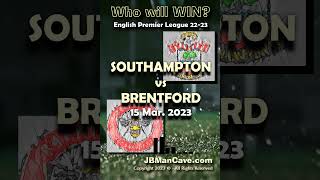 15 March SOUTHAMPTON vs BRENTFORD English Premier League Football 22-2023 EPL #Shorts