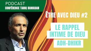 Etre avec Dieu #2 - Le rappel intime de Dieu - Adh-dhikr