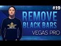 Sony Vegas Pro 13: How To Remove Black Bars - Tutorial #19