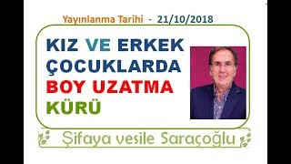 KIZ VE ERKEK ÇOCUKLARDA BOY UZATMA KÜRÜ ~ Şifaya vesile Saraçoğlu