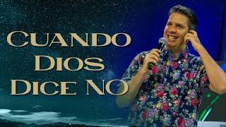 Cuando Dios Dice NO - Pastor Miguel F. Arrázola | Reflexiones Cristianas 2021 - Iglesia Cristiana