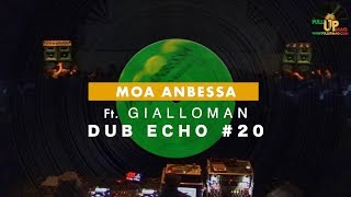 MOA ANBESSA ft. GIALLOMAN- Dub Echo #20 - Full Live