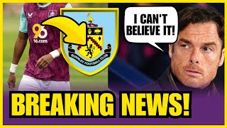 🚨LAST MINUTE! BURNLEY FC NEWS