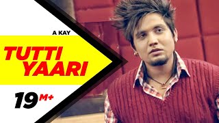 Tutti Yaari (Full Song) A-Kay | Latest Punjabi Songs | Speed Records