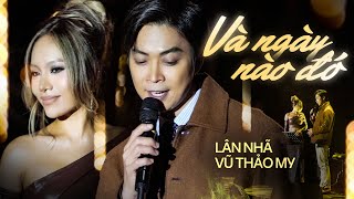 VÀ NGÀY NÀO ĐÓ - LÂN NHÃ \u0026 VŨ THẢO MY live at #Lululola