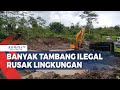 Banyak Tambang Ilegal Rusak Lingkungan