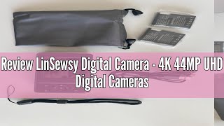 Review LinSewsy Digital Camera - 4K 44MP UHD Digital Cameras for Photography - Autofocus Point and S