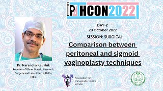 IPATHCON 2022 | Dr. Narendra Kaushik | Surgical | Peritoneal \u0026 Sigmoid Vaginoplasty Techniques