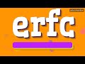 erfc how to pronounce it