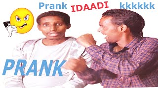 PRANK IIDAADI CAAWEEY KA DARAN TAHAY \u0026 KARBAASHKA ADUUNKA,QOSOL \u0026 QARAAXO 2019..