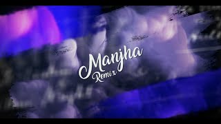 MANJHA - REMIX - DJ NiK OFFICIAL X JFX VISUAL5