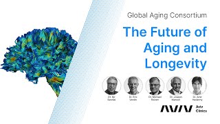 Global Aging Consortium Presents The Future of Aging and Longevity