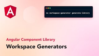 Workspace Generators - Angular Component Library