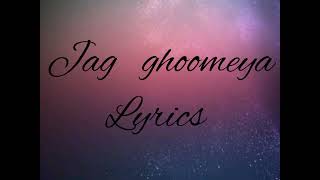 Jag ghoomeya song // easy lyrics// full song