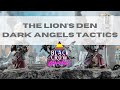 The Lion's Den: Dark Angels Tactics Ep. 2 Gladius Meta List