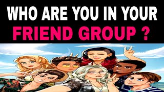 Who Are You In Your Friend Group ?(Part 2) Personality Test Quiz - Interesting Tests