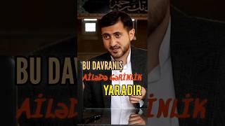 Bu davranış ailədə gərginlik yaradır - Ruslan Seyidov #aile #evlilik #motivation #islam #sevgi #aşk