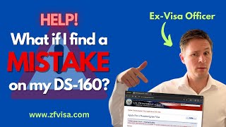 Help! What if I find a mistake on my DS-160 Visa Application Form? Answer by former Visa Officer