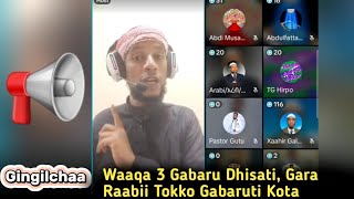 Gingilchaa Waaqa 3 Gabaru Dhisati, Gara Raabii Tokko Gabaruti Kota | ustaz awel kasim