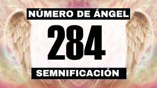 Por qué sigues viendo el número de ángel 284? El significado más profundo detrás de ver el 284