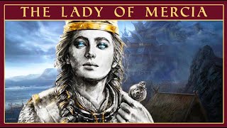 The True Story of Æthelflæd | Lady of the Mercians | The Last Kingdom