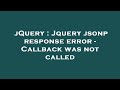 jQuery : Jquery jsonp response error - Callback was not called