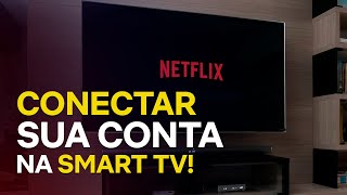 Como CONECTAR sua CONTA da NETFLIX na SMART TV - Atualizado 2024!