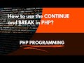 Break and Continue in PHP | How to use the Break and Continue | When to use the Break and Continue