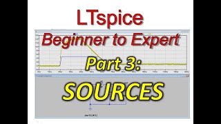 LTSpice Beginner To Expert Part 3: Sources