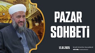 Pazar Sohbeti - İsmail Hünerlice Hocaefendi | 12 .01.2025