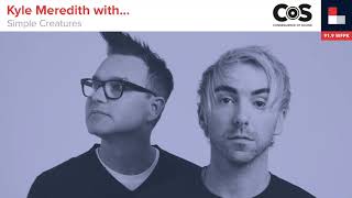Kyle Meredith with... Simple Creatures