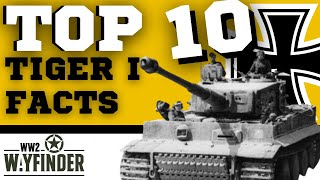 Top Ten Facts - Tiger Tank