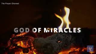 Prayer for Miracle | God Sends Strange Fire | Daily Prayers | The Prayer Channel (Day 242)
