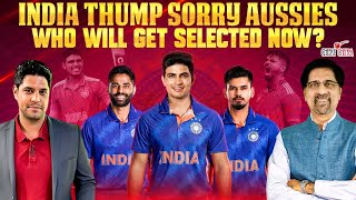 India Thump Sorry Aussies | who Will Get Selected Now? | Cheeky Cheeka