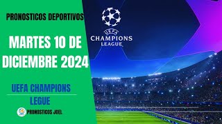 ⚽✅PRONOSTICOS DEPORTIVOS HOY MARTES 10 DE DICIEMBRE DE 2024 UEFA CHAMPIONS LEAGUE APUESTAS FIJAS HOY