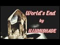 illumishade world s end lyric video