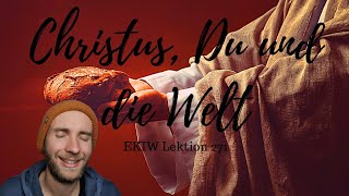 Christus, die Welt und Du - Lektion 271 - Ein Kurs in Wundern mit Frank Hamm