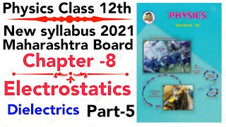 part-5 ch-8 Electrostatics class 12 science maharashtra board new syllabus physics Dielectrics