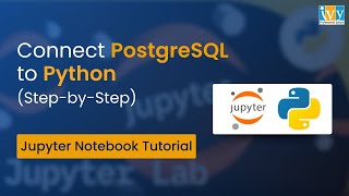 Connect PostgreSQL to Python Step-by-Step [Jupyter Notebook Tutorial]
