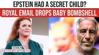 Epstein’s SECRET Child? ‘HIDDEN Heir’ Claim Erupts After Sarah Ferguson’s Email Surfaces