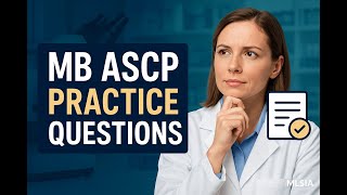 MB ASCP Practice Questions: Your Key to Exam Success