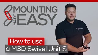 Mounting Made Easy: How to use a M3D Swivel Unit S