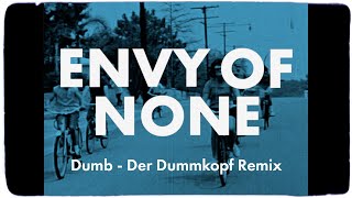 Envy of None - Dumb (Der Dummkopf Remix) Official Lyric Video