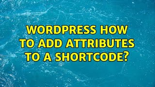 Wordpress: How to add attributes to a shortcode?